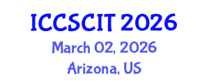 International Conference on Computer Science, Cybersecurity and Information Technology (ICCSCIT) March 02, 2026 - Arizona, United States International Conference on Computer Science, Cybersecurity and Information Technology (ICCSCIT) March 02, 2026 - Arizona, United States