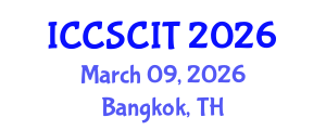 International Conference on Computer Science, Cybersecurity and Information Technology (ICCSCIT) March 09, 2026 - Bangkok, Thailand International Conference on Computer Science, Cybersecurity and Information Technology (ICCSCIT) March 09, 2026 - Bangkok, Thailand