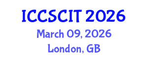 International Conference on Computer Science, Cybersecurity and Information Technology (ICCSCIT) March 09, 2026 - London, United Kingdom International Conference on Computer Science, Cybersecurity and Information Technology (ICCSCIT) March 09, 2026 - London, United Kingdom