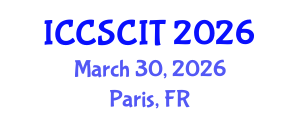 International Conference on Computer Science, Cybersecurity and Information Technology (ICCSCIT) March 30, 2026 - Paris, France International Conference on Computer Science, Cybersecurity and Information Technology (ICCSCIT) March 30, 2026 - Paris, France