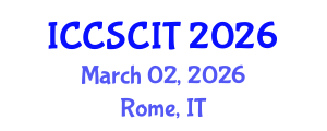 International Conference on Computer Science, Cybersecurity and Information Technology (ICCSCIT) March 02, 2026 - Rome, Italy International Conference on Computer Science, Cybersecurity and Information Technology (ICCSCIT) March 02, 2026 - Rome, Italy