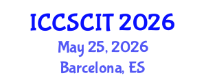 International Conference on Computer Science, Cybersecurity and Information Technology (ICCSCIT) May 25, 2026 - Barcelona, Spain International Conference on Computer Science, Cybersecurity and Information Technology (ICCSCIT) May 25, 2026 - Barcelona, Spain