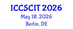 International Conference on Computer Science, Cybersecurity and Information Technology (ICCSCIT) May 18, 2026 - Berlin, Germany International Conference on Computer Science, Cybersecurity and Information Technology (ICCSCIT) May 18, 2026 - Berlin, Germany