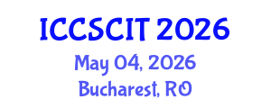 International Conference on Computer Science, Cybersecurity and Information Technology (ICCSCIT) May 04, 2026 - Bucharest, Romania