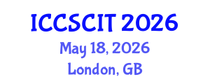 International Conference on Computer Science, Cybersecurity and Information Technology (ICCSCIT) May 18, 2026 - London, United Kingdom International Conference on Computer Science, Cybersecurity and Information Technology (ICCSCIT) May 18, 2026 - London, United Kingdom