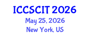 International Conference on Computer Science, Cybersecurity and Information Technology (ICCSCIT) May 25, 2026 - New York, United States International Conference on Computer Science, Cybersecurity and Information Technology (ICCSCIT) May 25, 2026 - New York, United States