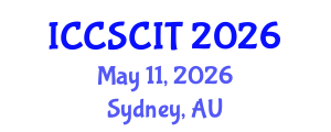 International Conference on Computer Science, Cybersecurity and Information Technology (ICCSCIT) May 11, 2026 - Sydney, Australia International Conference on Computer Science, Cybersecurity and Information Technology (ICCSCIT) May 11, 2026 - Sydney, Australia