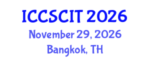 International Conference on Computer Science, Cybersecurity and Information Technology (ICCSCIT) November 29, 2026 - Bangkok, Thailand International Conference on Computer Science, Cybersecurity and Information Technology (ICCSCIT) November 29, 2026 - Bangkok, Thailand