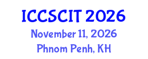 International Conference on Computer Science, Cybersecurity and Information Technology (ICCSCIT) November 11, 2026 - Phnom Penh, Cambodia International Conference on Computer Science, Cybersecurity and Information Technology (ICCSCIT) November 11, 2026 - Phnom Penh, Cambodia