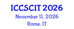 International Conference on Computer Science, Cybersecurity and Information Technology (ICCSCIT) November 11, 2026 - Rome, Italy International Conference on Computer Science, Cybersecurity and Information Technology (ICCSCIT) November 11, 2026 - Rome, Italy