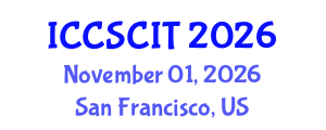 International Conference on Computer Science, Cybersecurity and Information Technology (ICCSCIT) November 01, 2026 - San Francisco, United States International Conference on Computer Science, Cybersecurity and Information Technology (ICCSCIT) November 01, 2026 - San Francisco, United States