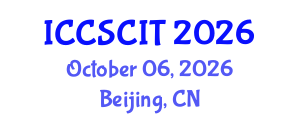 International Conference on Computer Science, Cybersecurity and Information Technology (ICCSCIT) October 06, 2026 - Beijing, China