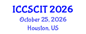 International Conference on Computer Science, Cybersecurity and Information Technology (ICCSCIT) October 25, 2026 - Houston, United States International Conference on Computer Science, Cybersecurity and Information Technology (ICCSCIT) October 25, 2026 - Houston, United States