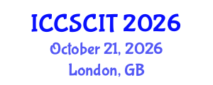 International Conference on Computer Science, Cybersecurity and Information Technology (ICCSCIT) October 21, 2026 - London, United Kingdom International Conference on Computer Science, Cybersecurity and Information Technology (ICCSCIT) October 21, 2026 - London, United Kingdom