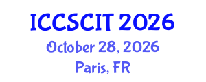 International Conference on Computer Science, Cybersecurity and Information Technology (ICCSCIT) October 28, 2026 - Paris, France