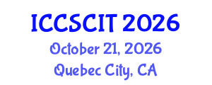 International Conference on Computer Science, Cybersecurity and Information Technology (ICCSCIT) October 21, 2026 - Quebec City, Canada International Conference on Computer Science, Cybersecurity and Information Technology (ICCSCIT) October 21, 2026 - Quebec City, Canada