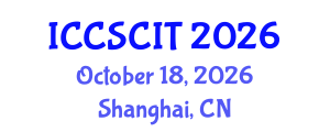 International Conference on Computer Science, Cybersecurity and Information Technology (ICCSCIT) October 18, 2026 - Shanghai, China International Conference on Computer Science, Cybersecurity and Information Technology (ICCSCIT) October 18, 2026 - Shanghai, China