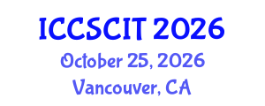 International Conference on Computer Science, Cybersecurity and Information Technology (ICCSCIT) October 25, 2026 - Vancouver, Canada