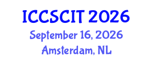 International Conference on Computer Science, Cybersecurity and Information Technology (ICCSCIT) September 16, 2026 - Amsterdam, Netherlands International Conference on Computer Science, Cybersecurity and Information Technology (ICCSCIT) September 16, 2026 - Amsterdam, Netherlands