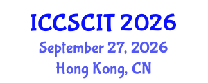 International Conference on Computer Science, Cybersecurity and Information Technology (ICCSCIT) September 27, 2026 - Hong Kong, China