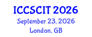 International Conference on Computer Science, Cybersecurity and Information Technology (ICCSCIT) September 23, 2026 - London, United Kingdom International Conference on Computer Science, Cybersecurity and Information Technology (ICCSCIT) September 23, 2026 - London, United Kingdom