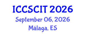 International Conference on Computer Science, Cybersecurity and Information Technology (ICCSCIT) September 06, 2026 - Málaga, Spain International Conference on Computer Science, Cybersecurity and Information Technology (ICCSCIT) September 06, 2026 - Málaga, Spain