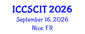 International Conference on Computer Science, Cybersecurity and Information Technology (ICCSCIT) September 16, 2026 - Nice, France International Conference on Computer Science, Cybersecurity and Information Technology (ICCSCIT) September 16, 2026 - Nice, France
