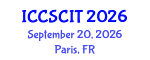 International Conference on Computer Science, Cybersecurity and Information Technology (ICCSCIT) September 20, 2026 - Paris, France International Conference on Computer Science, Cybersecurity and Information Technology (ICCSCIT) September 20, 2026 - Paris, France
