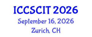 International Conference on Computer Science, Cybersecurity and Information Technology (ICCSCIT) September 16, 2026 - Zurich, Switzerland