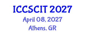 International Conference on Computer Science, Cybersecurity and Information Technology (ICCSCIT) April 08, 2027 - Athens, Greece