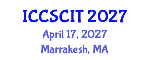 International Conference on Computer Science, Cybersecurity and Information Technology (ICCSCIT) April 17, 2027 - Marrakesh, Morocco
