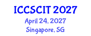 International Conference on Computer Science, Cybersecurity and Information Technology (ICCSCIT) April 24, 2027 - Singapore, Singapore International Conference on Computer Science, Cybersecurity and Information Technology (ICCSCIT) April 24, 2027 - Singapore, Singapore