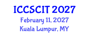International Conference on Computer Science, Cybersecurity and Information Technology (ICCSCIT) February 11, 2027 - Kuala Lumpur, Malaysia