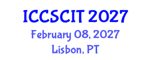 International Conference on Computer Science, Cybersecurity and Information Technology (ICCSCIT) February 08, 2027 - Lisbon, Portugal International Conference on Computer Science, Cybersecurity and Information Technology (ICCSCIT) February 08, 2027 - Lisbon, Portugal