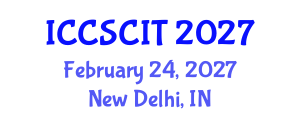 International Conference on Computer Science, Cybersecurity and Information Technology (ICCSCIT) February 24, 2027 - New Delhi, India International Conference on Computer Science, Cybersecurity and Information Technology (ICCSCIT) February 24, 2027 - New Delhi, India