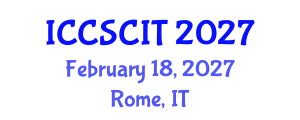 International Conference on Computer Science, Cybersecurity and Information Technology (ICCSCIT) February 18, 2027 - Rome, Italy