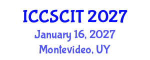 International Conference on Computer Science, Cybersecurity and Information Technology (ICCSCIT) January 16, 2027 - Montevideo, Uruguay International Conference on Computer Science, Cybersecurity and Information Technology (ICCSCIT) January 16, 2027 - Montevideo, Uruguay
