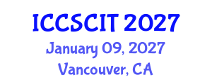 International Conference on Computer Science, Cybersecurity and Information Technology (ICCSCIT) January 09, 2027 - Vancouver, Canada International Conference on Computer Science, Cybersecurity and Information Technology (ICCSCIT) January 09, 2027 - Vancouver, Canada