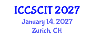 International Conference on Computer Science, Cybersecurity and Information Technology (ICCSCIT) January 14, 2027 - Zurich, Switzerland