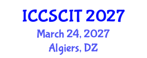 International Conference on Computer Science, Cybersecurity and Information Technology (ICCSCIT) March 24, 2027 - Algiers, Algeria