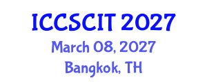 International Conference on Computer Science, Cybersecurity and Information Technology (ICCSCIT) March 08, 2027 - Bangkok, Thailand International Conference on Computer Science, Cybersecurity and Information Technology (ICCSCIT) March 08, 2027 - Bangkok, Thailand