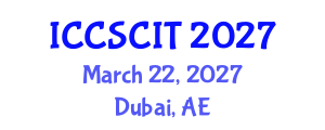 International Conference on Computer Science, Cybersecurity and Information Technology (ICCSCIT) March 22, 2027 - Dubai, United Arab Emirates International Conference on Computer Science, Cybersecurity and Information Technology (ICCSCIT) March 22, 2027 - Dubai, United Arab Emirates