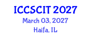 International Conference on Computer Science, Cybersecurity and Information Technology (ICCSCIT) March 03, 2027 - Haifa, Israel International Conference on Computer Science, Cybersecurity and Information Technology (ICCSCIT) March 03, 2027 - Haifa, Israel