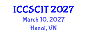 International Conference on Computer Science, Cybersecurity and Information Technology (ICCSCIT) March 10, 2027 - Hanoi, Vietnam International Conference on Computer Science, Cybersecurity and Information Technology (ICCSCIT) March 10, 2027 - Hanoi, Vietnam