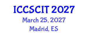International Conference on Computer Science, Cybersecurity and Information Technology (ICCSCIT) March 25, 2027 - Madrid, Spain