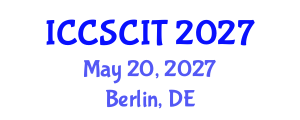 International Conference on Computer Science, Cybersecurity and Information Technology (ICCSCIT) May 20, 2027 - Berlin, Germany International Conference on Computer Science, Cybersecurity and Information Technology (ICCSCIT) May 20, 2027 - Berlin, Germany