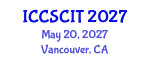 International Conference on Computer Science, Cybersecurity and Information Technology (ICCSCIT) May 20, 2027 - Vancouver, Canada International Conference on Computer Science, Cybersecurity and Information Technology (ICCSCIT) May 20, 2027 - Vancouver, Canada
