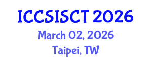International Conference on Computer Science, Information Systems and Communication Technologies (ICCSISCT) March 02, 2026 - Taipei, Taiwan International Conference on Computer Science, Information Systems and Communication Technologies (ICCSISCT) March 02, 2026 - Taipei, Taiwan
