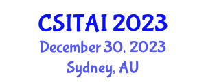 International Conference on Computer Science, Information Technology & AI (CSITAI) December 30, 2023 - Sydney, Australia International Conference on Computer Science, Information Technology & AI (CSITAI) December 30, 2023 - Sydney, Australia