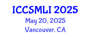 International Conference on Computer Science, Machine Learning and Statistics (ICCSMLI) May 20, 2025 - Vancouver, Canada